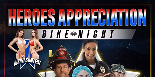Heroes Appreciation Bike Night + Bikini Contest