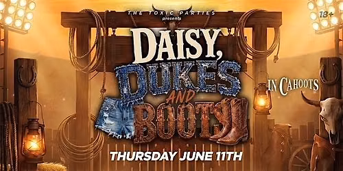 DAISY DUKES & COWBOY BOOTS | THURSDAY JUNE 11TH @ INCAHOOTS NIGHT CLUB