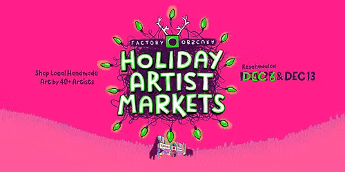 Factory Obscura Holiday Artist Markets