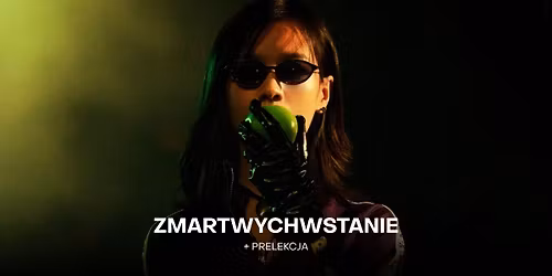 ZMARTWYCHWSTANIE Bi Gana ("D\u0142uga podr\u00f3\u017c dnia ku nocy") + prelekcja Wojciecha Tutaja