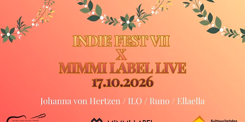 Indie Fest VII x Mimmi Label Live: Johanna von Hertzen, ILO, Runo, Ellaella