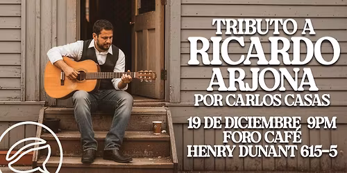 Tributo ac\u00fastico a Ricardo Arjona - Carlos Casas en Foro Caf\u00e9
