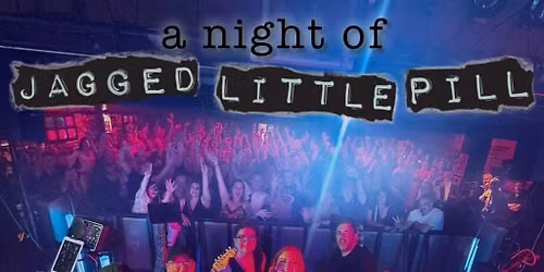 A Night of Jagged Little Pill at Manchester Academy