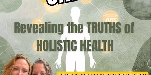 WELLness Unplugged ~ Revealing the TRUTHS of Holistic Health (FREE MONTLHY WORKSHOPS)