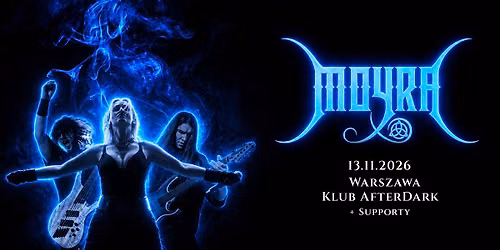 2026 MOYRA - WARSZAWA - 13.11.2026 KLUB AfterDark + support Fugitivus 