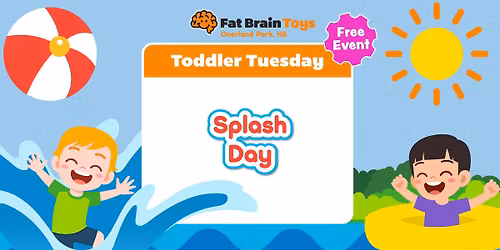 Toddler Tuesday - Splash Day! 