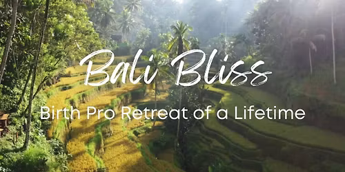 Bali Bliss: Eco-Retreat & Advanced Training for Birth Professionals