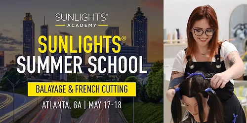 Sunlights\u00ae\ufe0f Summer School | French Cutting & Balayage Workshops