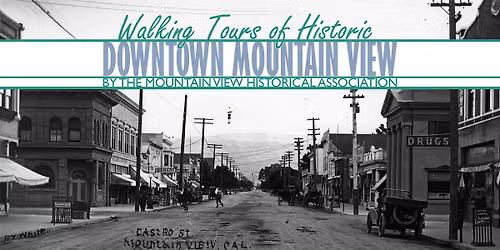 October 25 Walking Tour of Historic Downtown Mountain View