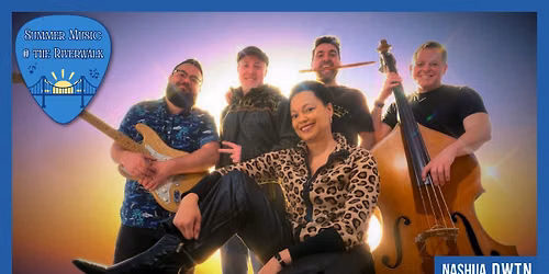 Summer Music @ the Riverwalk Presents Ruby Shabazz & the Evolutionists