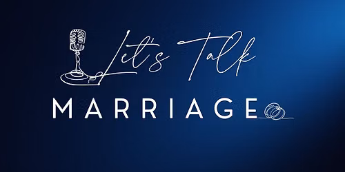 Let's Talk Marriage
