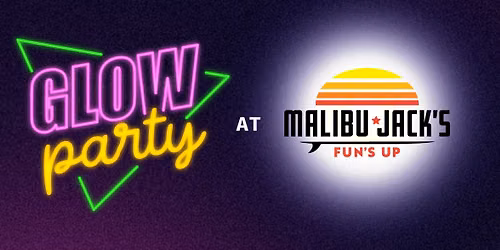 \u2728 GLOW NIGHT at Malibu Jacks \u2728