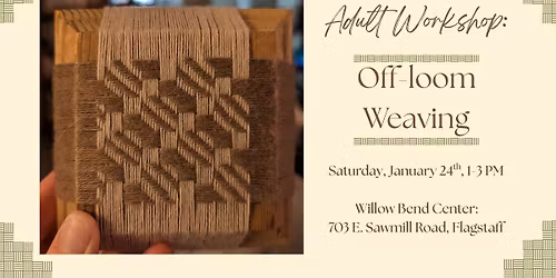 Adult Workshop: Off-loom Weaving