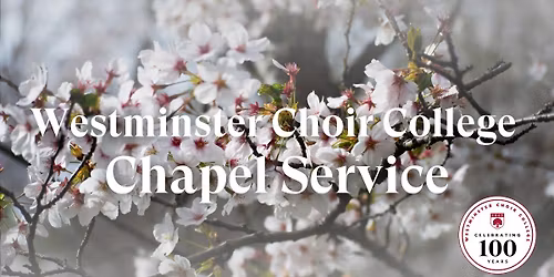 Westminster Choir College Chapel Service