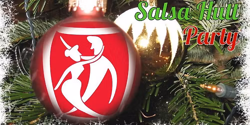 \ud83c\udf84\ud83d\udc83\ud83d\udd7a Xmas Salsa Hutt Dance Party \ud83d\udc83\ud83d\udd7a\ud83c\udf84