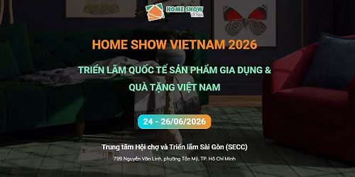 \ud83c\udf1f [HOME SHOW VIETNAM 2026] M\u1edcI DOANH NGHI\u1ec6P THU\u00ca GIAN H\u00c0NG TR\u01afNG B\u00c0Y