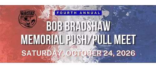 Bob Bradshaw Memorial Push\/Pull Meet