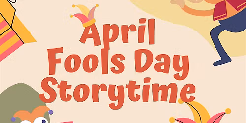 April Fool's Day Storytime