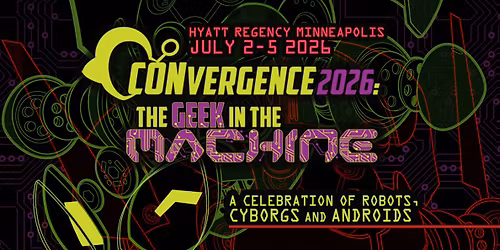 CONvergence 2026: The Geek in the Machine