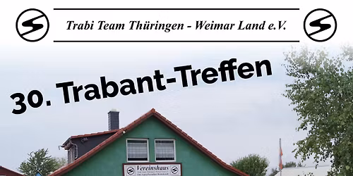 30. Trabant-Treffen des Trabi Team Th\u00fcringen -Weimar Land e.V (in Hottelstedt).