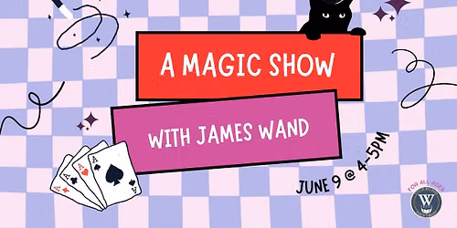 A Magic Show with James Wand