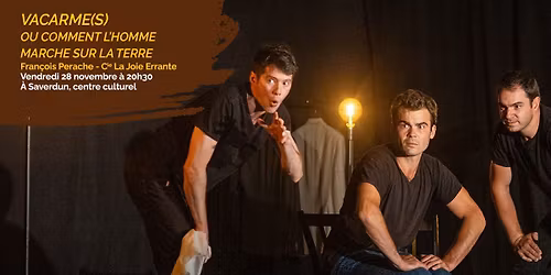 Th\u00e9\u00e2tre - Vacarmes, ou comment l'homme marche sur la terre - Fran\u00e7ois Perache, Cie La Joie Errante