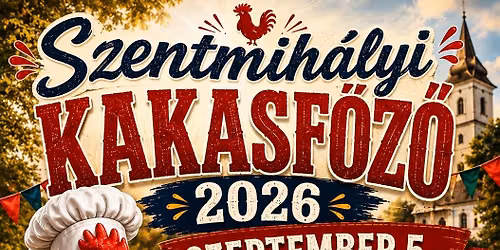 Szentmihályi kakasfőző 2026 — Szentmihálytelek, Szeged, Hungary