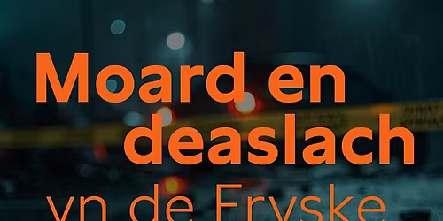 Twal\u00fbk 'Moard en deaslach yn de Fryske literatuer' - J\u00fbn 1