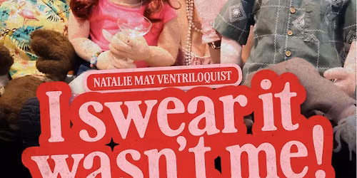 I swear it wasn\u2019t me! Natalie May Ventriloquist