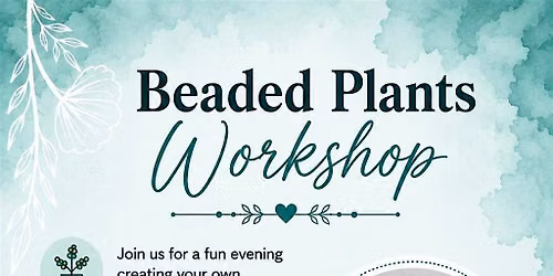 Beaded Plants Workshop