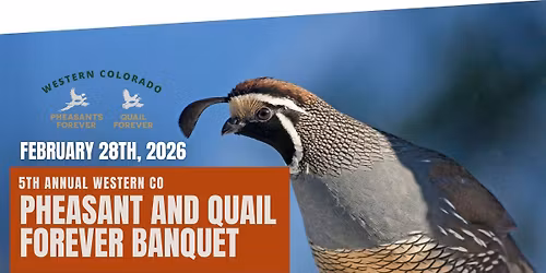 5th Annual Western Colorado Pheasant and Quail Forever Banquet