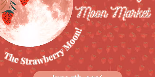 First Friday Moon Market - June Strawberry Moon