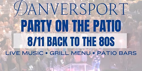 Party on the Patio - 8\/11 BACK TO THE 80S PARTY LIKE IT\u2019S 1980!