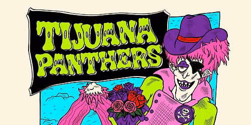 Viva! Presents: Tijuana Panthers - Pomona, Ca