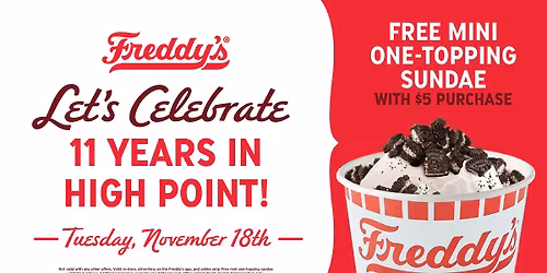 Freddy's 11 Year Anniversary Celebration!