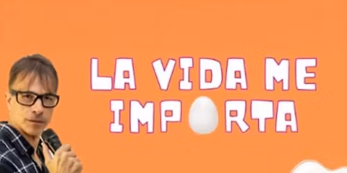 La vida me importa un huevo