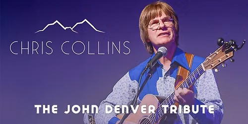  John Denver Tribute - Chris Collins & The Boulder Canyon Band