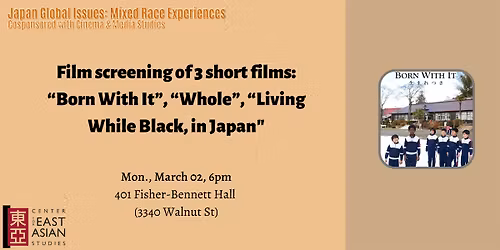 Screening | "Born With It," "Whole," and "Living While Black, in Japan"