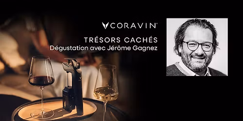 Coravin x Gouttes de Dieu | D\u00e9gustation Tr\u00e9sors Cach\u00e9s