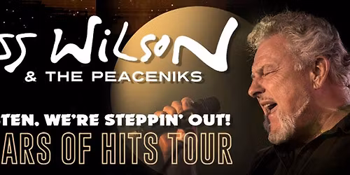 Ross Wilson and the Peaceniks - Now Listen! We are Stepping Out! 50 Years of Hits