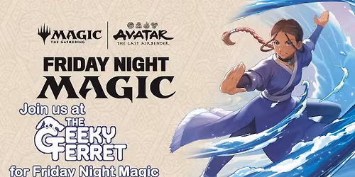 Friday Night Magic @ The Geeky Ferret!