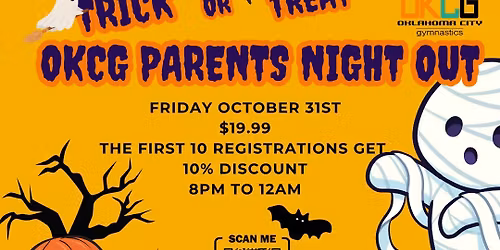 TRICK OR TREAT. OKCG PARENTS NIGHT OUT