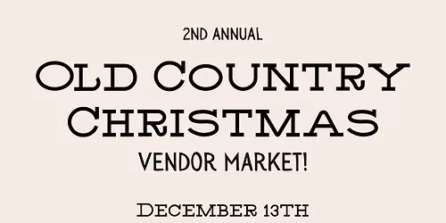 2nd Annual Old Country Christmas Vendor Market