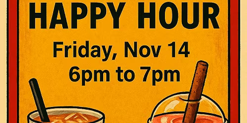 Grand Opening Happy Hour! 50% off all drinks! 