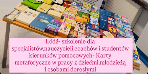 \u0141\u00f3d\u017a\/4-5.07.2026\/Karty metaforyczne w terapii,coachingu,pomocy p-p i pracy nauczyciela\/ 700 z\u0142 