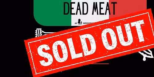 [SOLD OUT]- "Dead Meat" at Hudson House River Inn