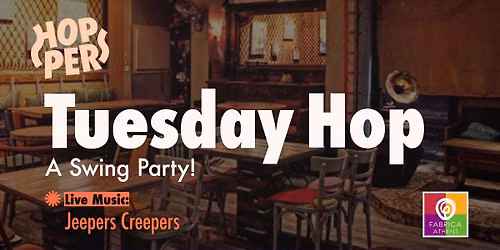 \u2728 Tuesday Hop | A Swing Party at Fabrica \ud83c\udf89 | LIVE: Jeepers Creepers \ud83c\udfb6