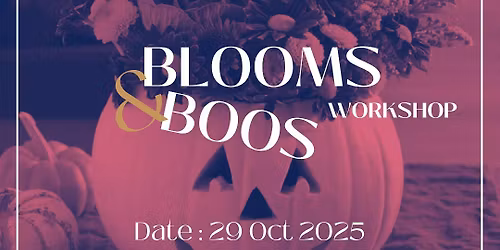 BLOOMS and BOOS WORKSHOP