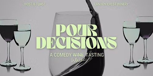 Pour Decisions a Comedy Wine Tasting