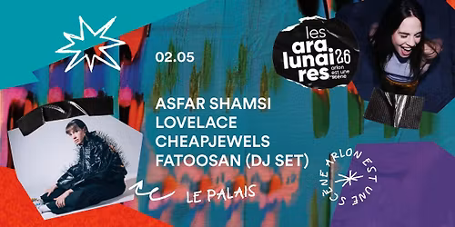 Asfar Shamsi, Lovelace, cheapjewels, Fatoosan (DJ set) | Aralunaires 2026